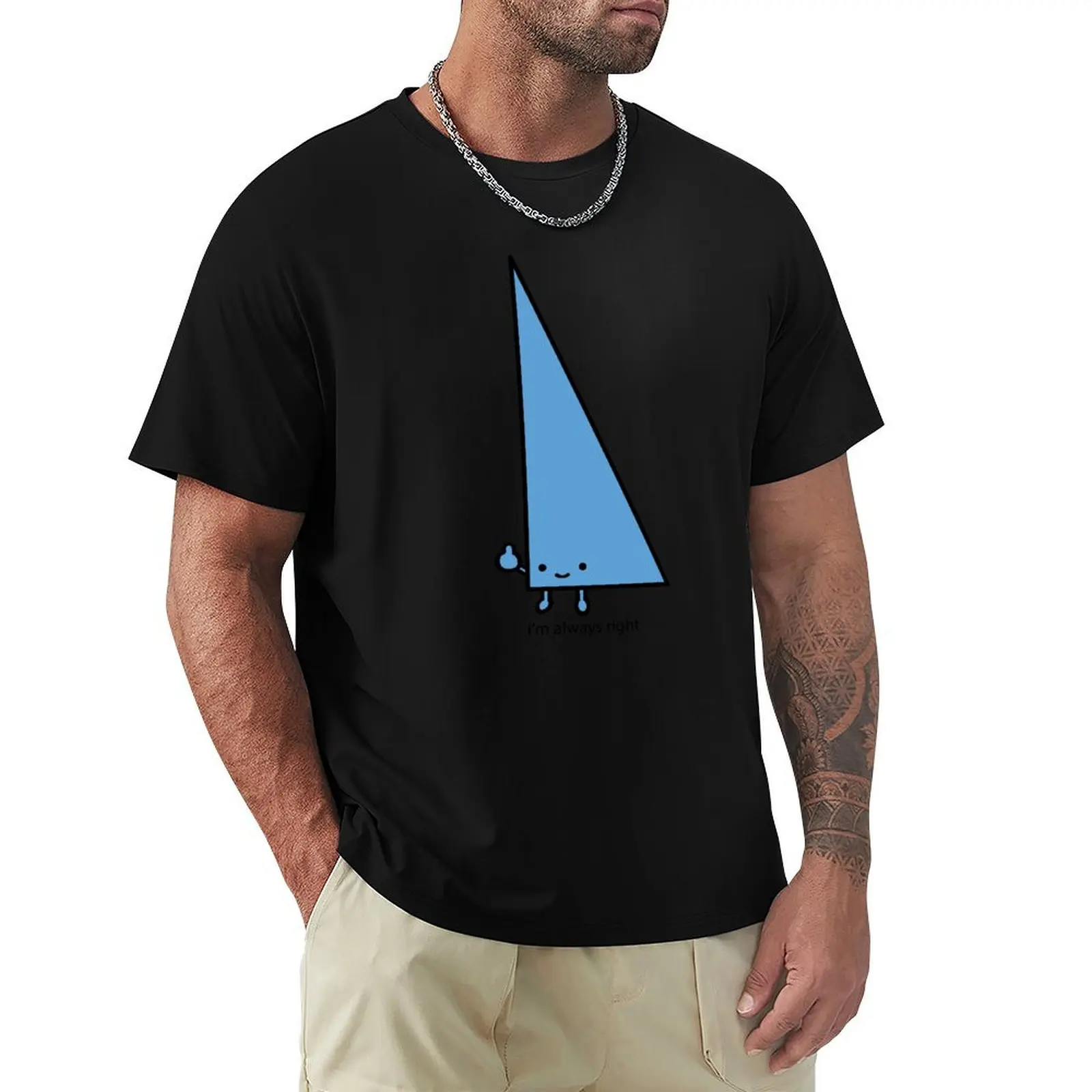

Always Right T-Shirt topping graphic shirts new edition funny shirt cotton mens graphic t-shirts big and tall