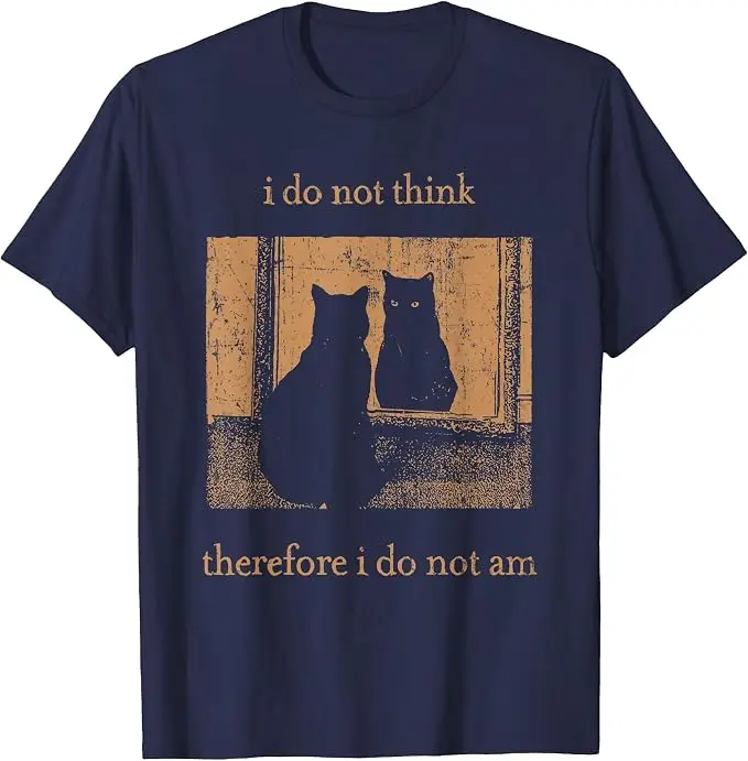 I Do Not Think Therefore I Do Not Am Retro Goth Funny Cat T-Shirt Y2k Moody Cats Sarcastic Joke Saying Tee Personality T Shirts