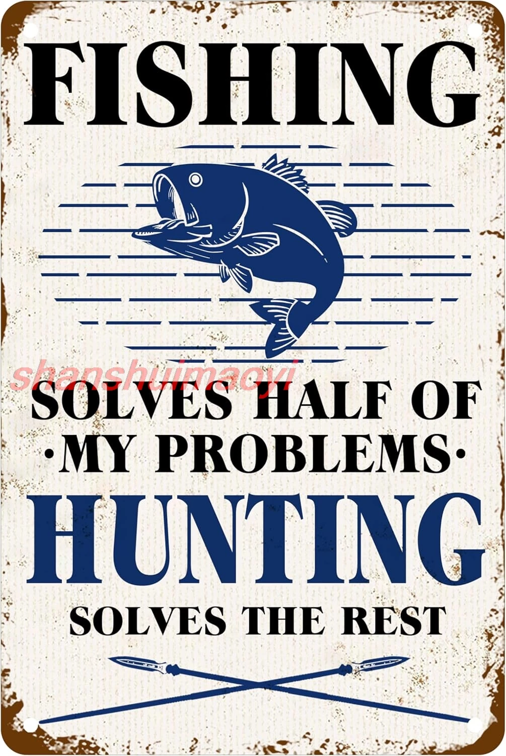 AOWOTU Fishing Solves Half Of My Problems Sign Hunting Solves The Rest Metal Tin Sign Funny Joke For Home Office Man Cave O HAI