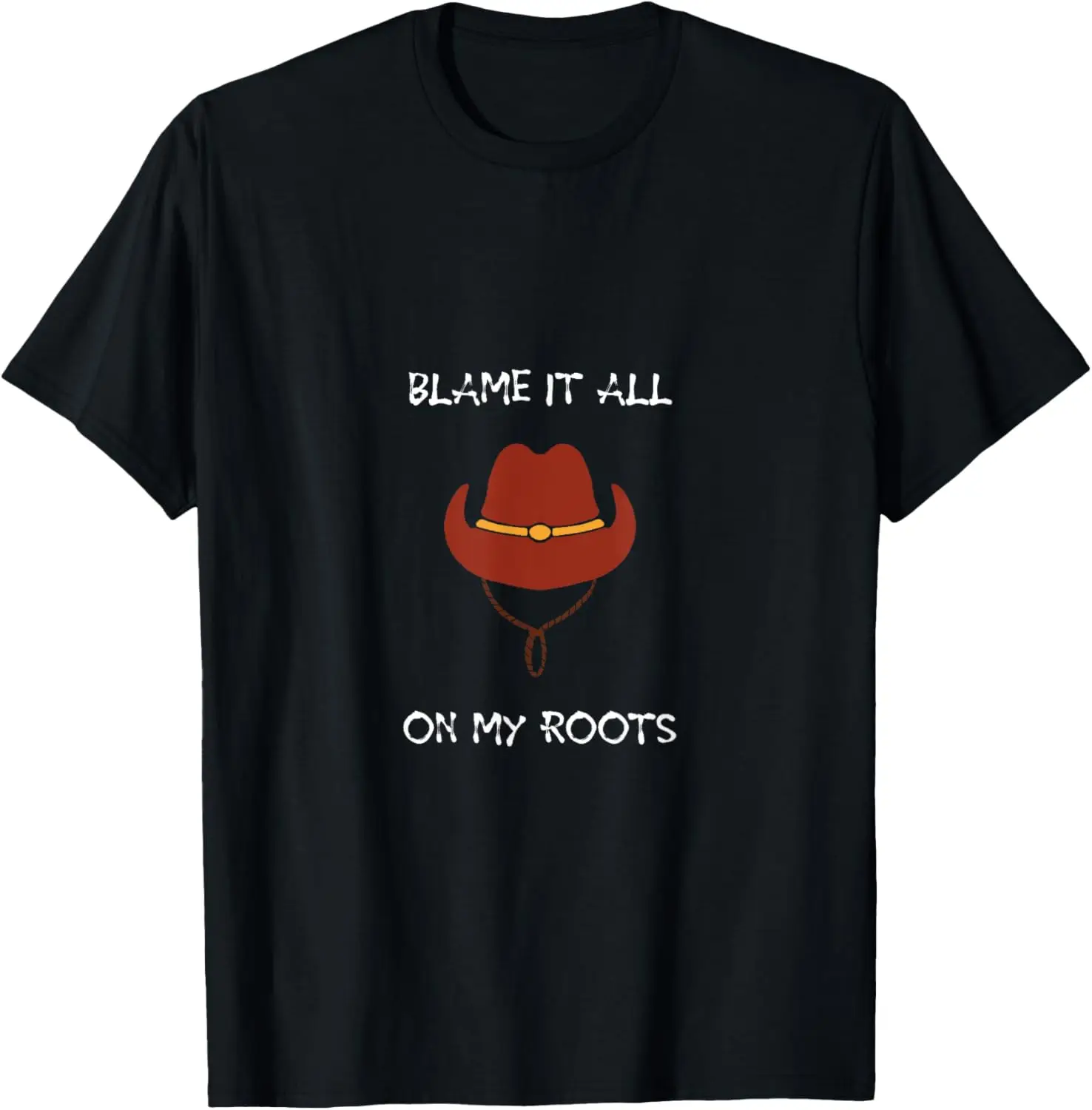 Cowboy Boots Blame It All On My Roots T-Shirt