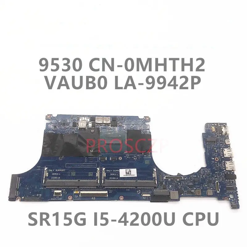 

CN-0MHTH2 0MHTH2 MHTH2 Mainboard FOR DELL XPS 15 9530 Laptop Motherboard With SR15G i5-4200U CPU LA-9942P 100% Full Working Well