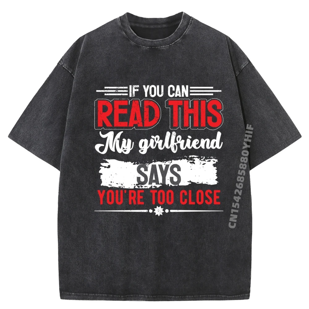 

Girlfriend Flirt Taken Boyfriend, бесплатная доставка, одежда с графическим рисунком, мужские топы, футболки европейского размера, модная стираная рубашка