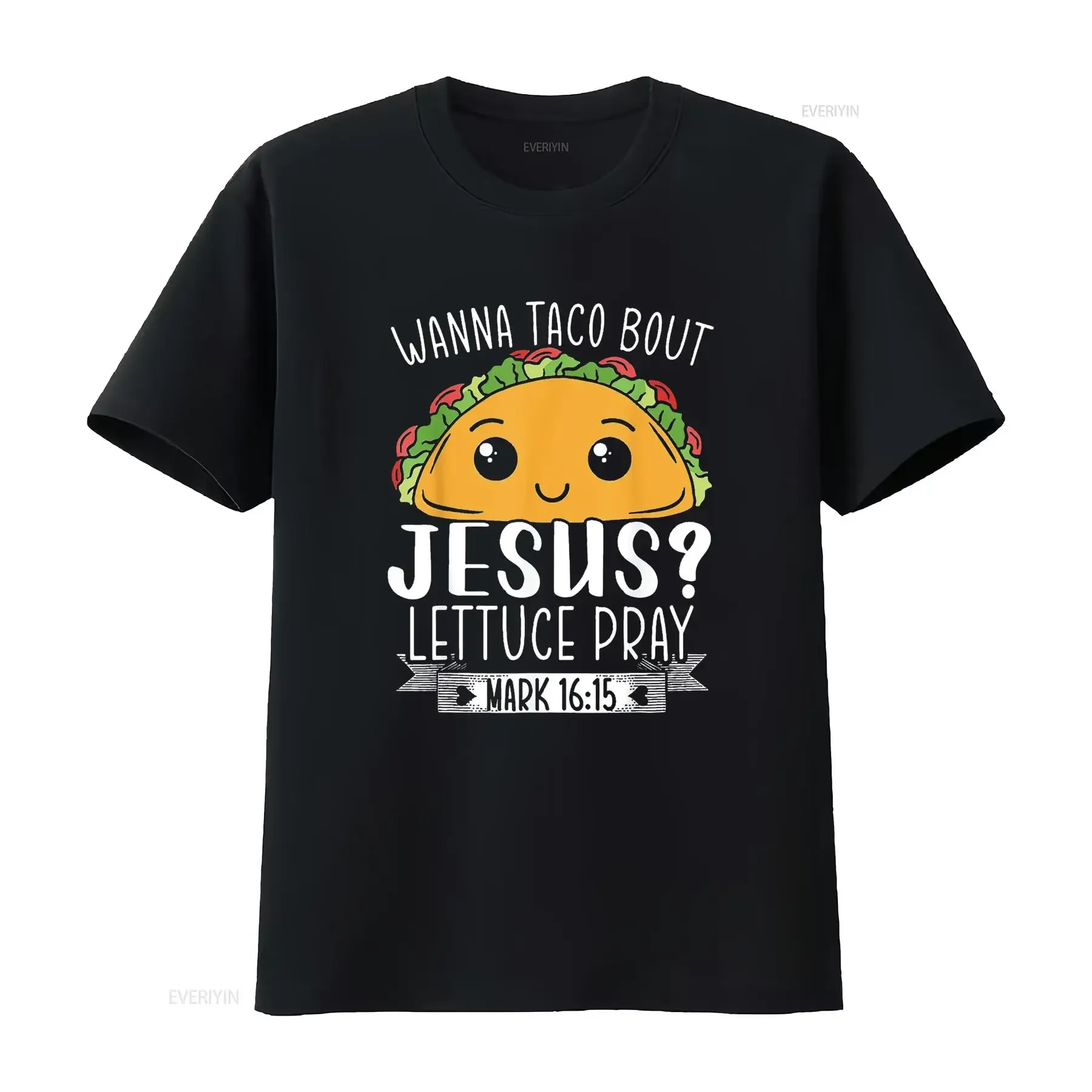 Wanna Taco Bout Jesus Lettuce Pray Mark 16 15 Cinc Unique Women s T Shirt with Trendy Prints Perfect for Summer vintage Washed