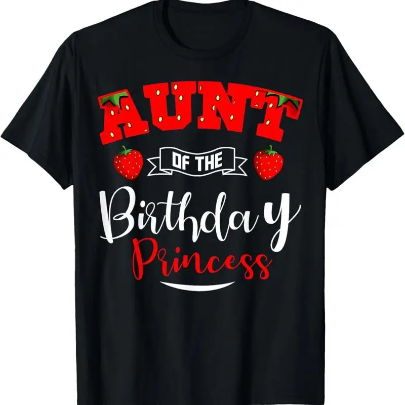 

Aunt Of The Birthday Princess Strawberry Theme Bday Party T Shirt