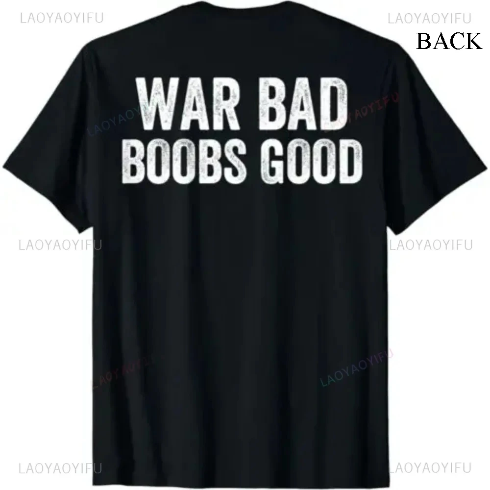 War Bad Boobs Good Tshirt Vintage Funny Saying Fashion Casual Loose Streetwear Man T Shirt Harajuku Summer Short Sleeve Tees