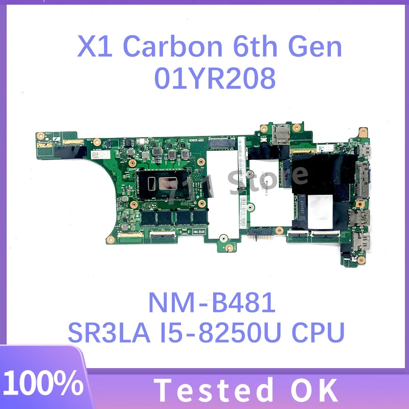 

High Quality Mainboard 01YR208 NM-B481 W/ SR3LA I5-8250U CPU For Lenovo X1 Carbon 6th Gen Laptop Motherboard 8G 100%Working Well