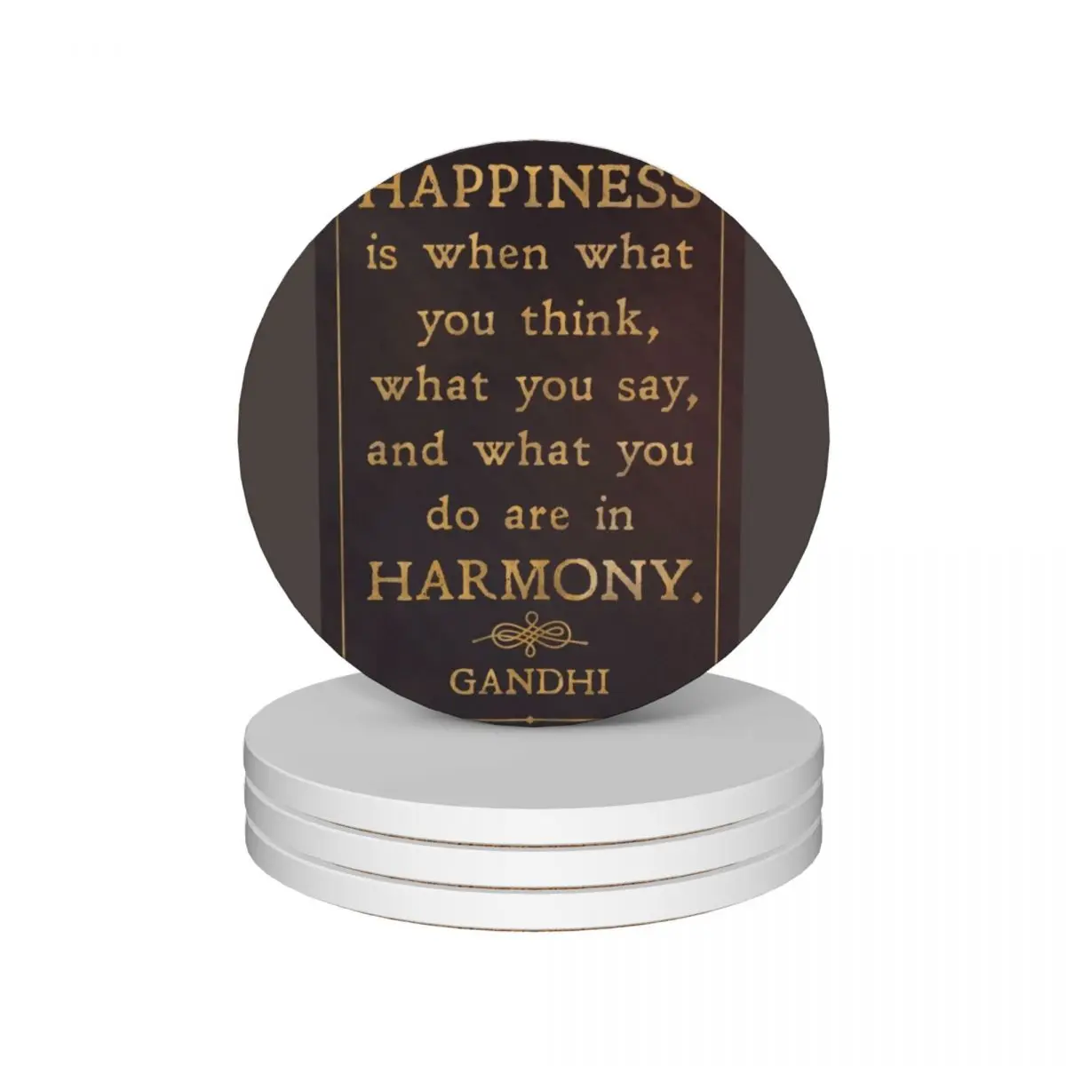 Happiness is when what you think, what you say, and what you do are in harmony.' - Gandhi Quote Ceramic Coasters (Set of 4)