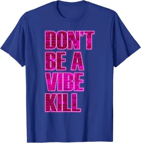 Don't Be A Vibe Kill Inappropriate Lustiges Retro-Zitat-T-Shirt Y2k Personalisiertes Sarkastisches Spruch-T-Shirt Kunstwerk Ästhetische Kleidung Top – Detail 15