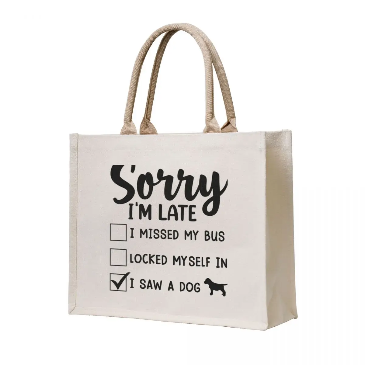 

Sorry I'm Late I Saw a Dog Tote Bag sac pour femme tote bag men's reusable shopping bags