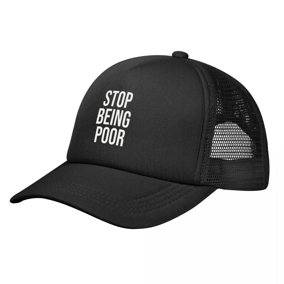 Stop Being Poor Hat Men Men Caps Women's Cap Men's Baseball Cap Man Hat Baseball Cap