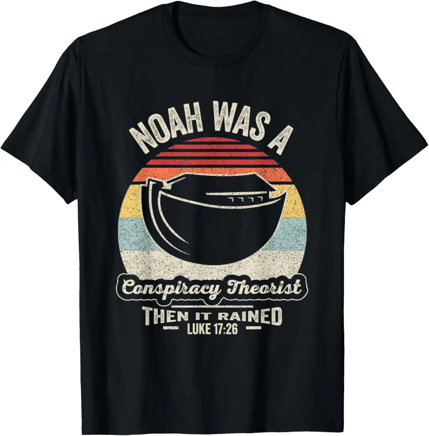 

Vintage Retro Noah Was A Conspiracy Theorist Then It Rained T-Shirt