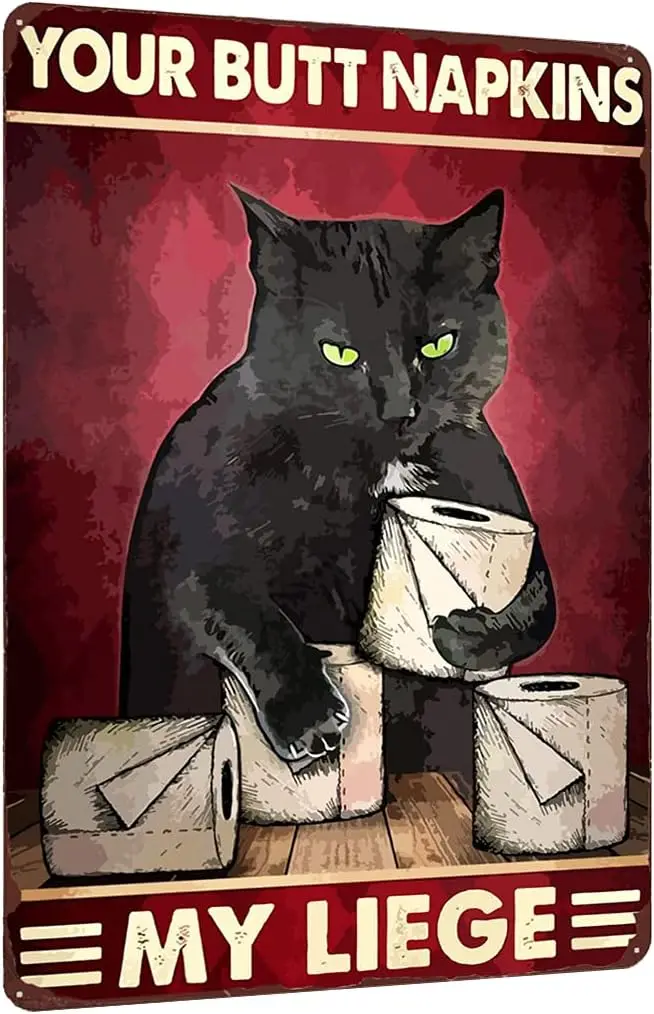 Funny Black Cat Bathroom Vintage Metal Tin Sign with Toilet Paper Art Posters - Your Butt Napkins My Liege Retro