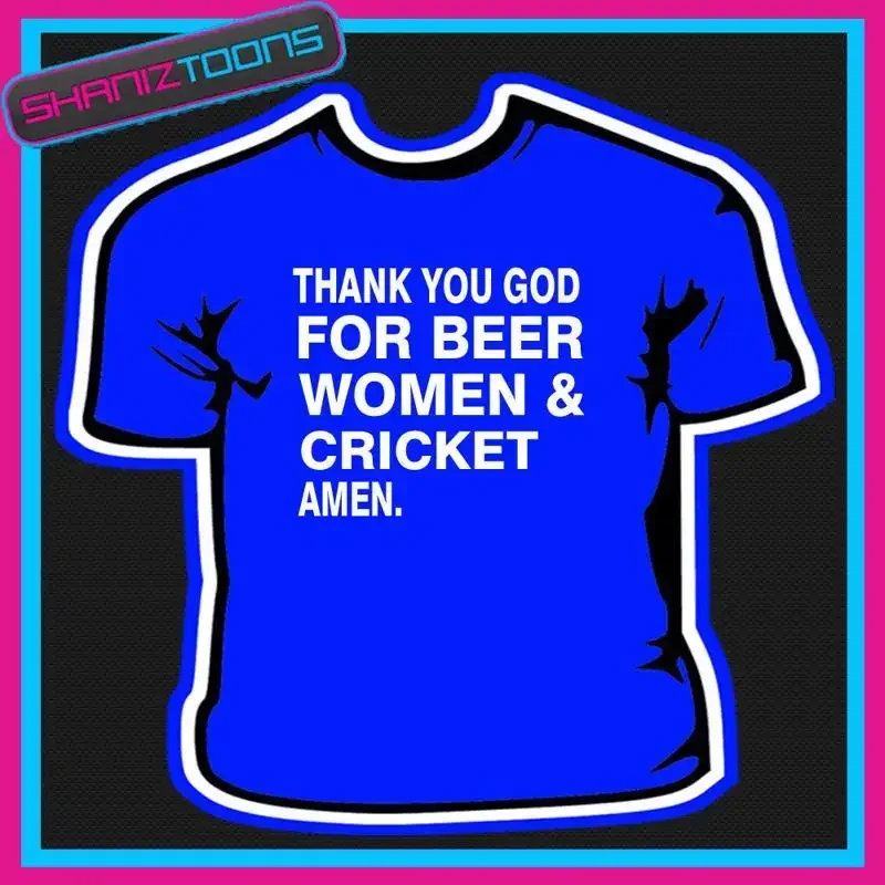THANK YOU GOD FOR BEER WOMEN CRICKET FUNNY SLOGAN TSHIRT