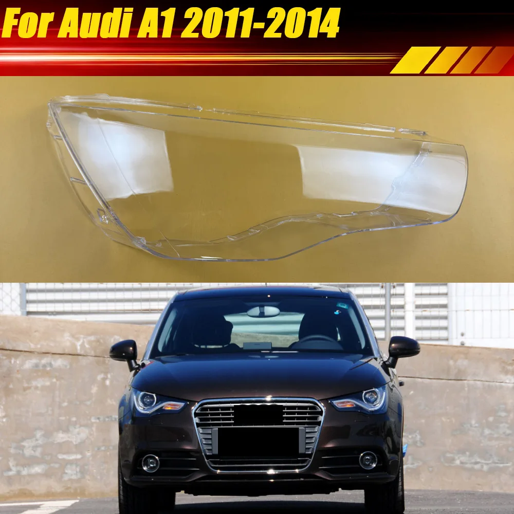 

For Audi A1 2011-2014 Front Headlight Cover Transparent Lampshdade Lens Housing Lamp Headlamp Shell Replace Original Plexiglass