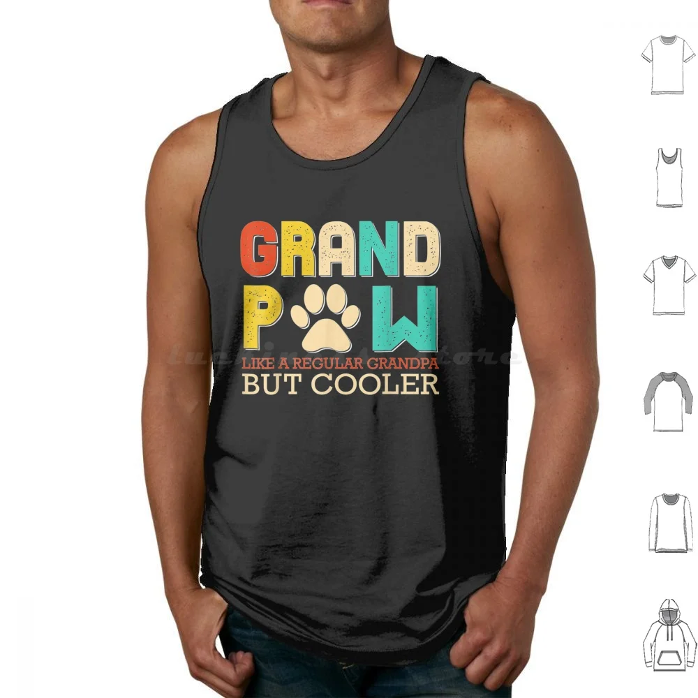 Funny Dog Grand Paw Like A Regular Grandpa But Cooler Tank Tops Vest Sleeveless Funny Dog Grand Paw Like Regular Grandpa