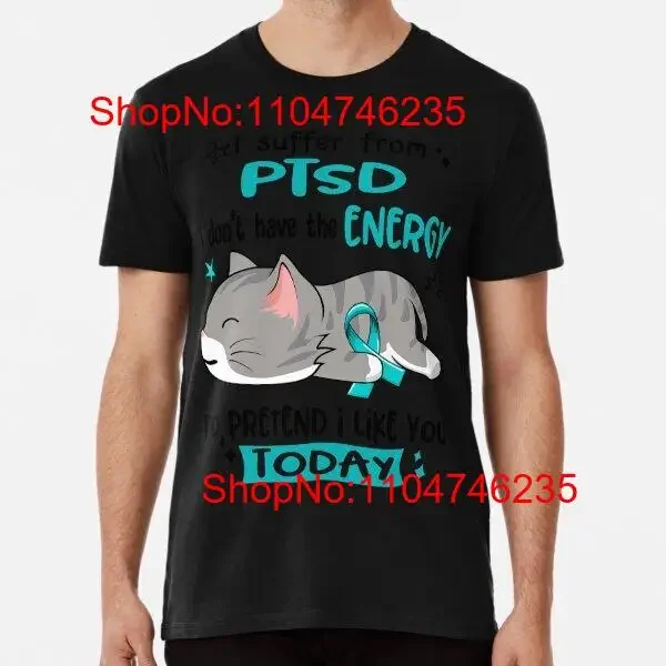 PTSD Awareness I Suffer From don't have the ENERGY T Shirt S 5XL vintage Washed homme Top For Everyday Wear Soft