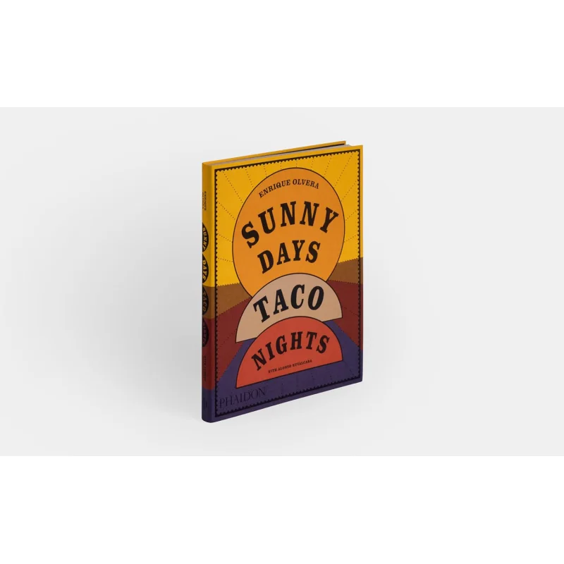 

Sunny Days Taco Nights Enrique Olvera Phaidon Press 9781838669881 Книга