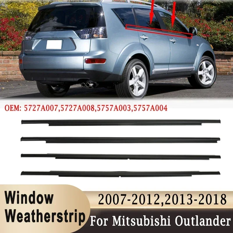 

4Pcs Window Glass Weatherstrip Side Door Moulding Trim Seal For Mitsubishi Outlander 2007-2012 2013-2018 5727A007 5727A008