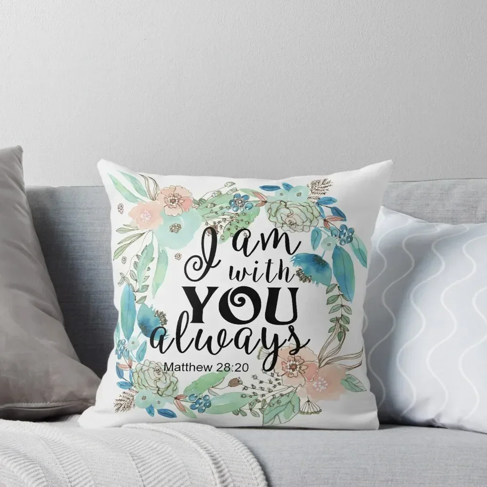 

Christian Quote I am with you always Throw Pillow Sofa Cushion Pillowcases For Pillows pillow