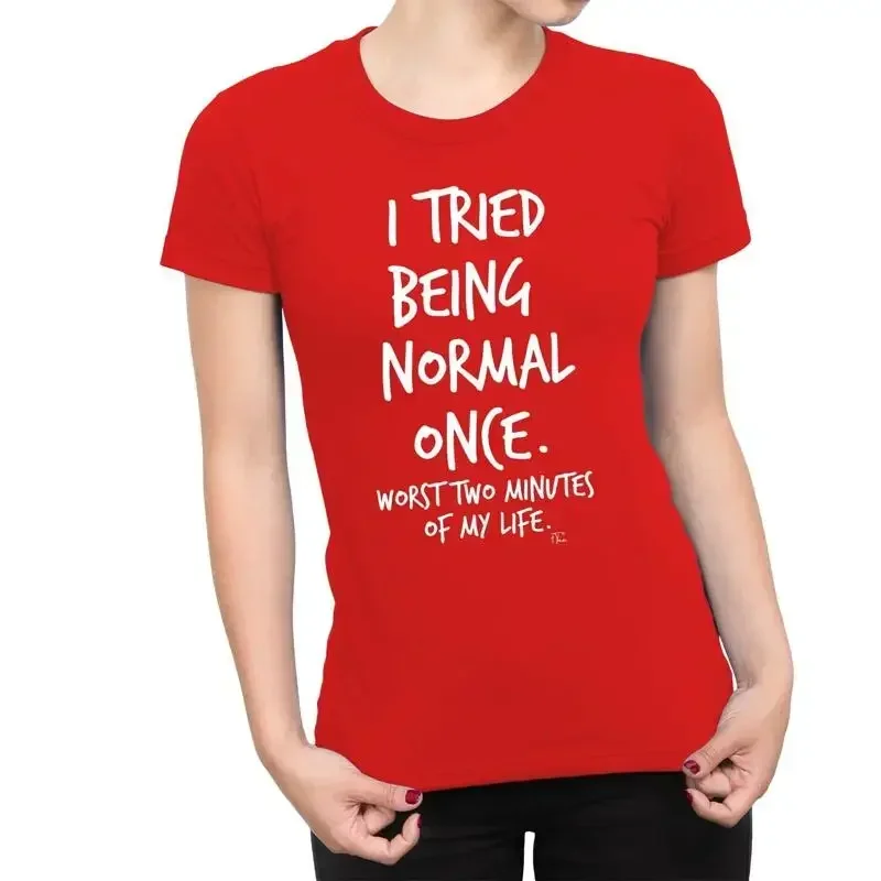 1T T Shirt Womens I Tried To Be Normal Once