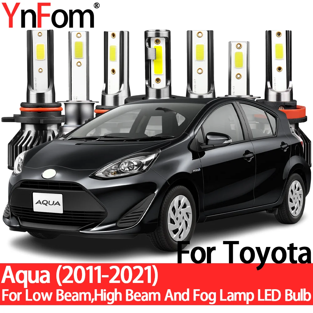 YnFom For Toyota Aqua NHP10 2011-2021 Special LED Headlight Bulbs Kit For Low Beam,High Beam,Fog Lamp,Car Accessories