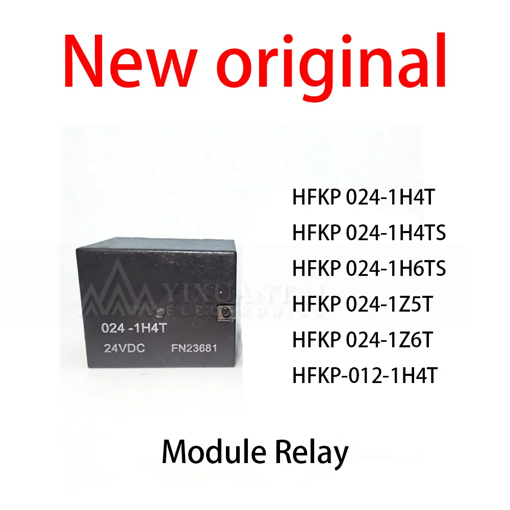 

10 Pcs/Lot New original HFKP 024-1H4T HFKP 024-1H4TS HFKP 024-1H6TS HFKP 024-1Z5T HFKP 024-1Z6T HFKP-012-1H4T Module Relay