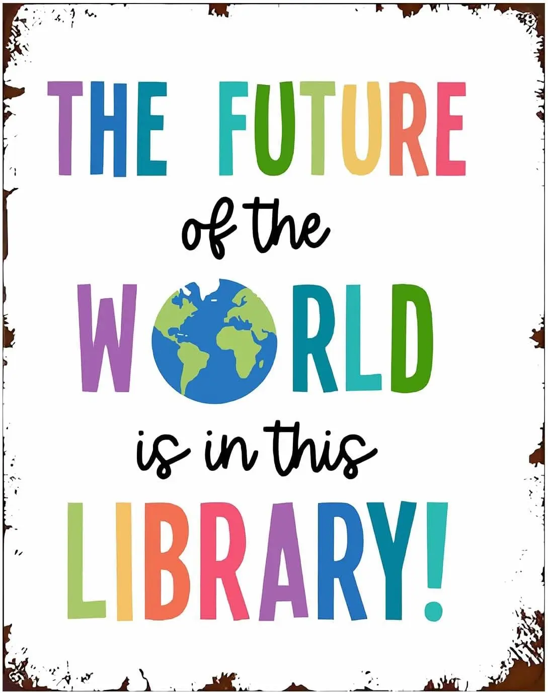 LYXDS Library Decor Reading Corner Decor For Classroom,The Future Of The Word Is In This Library Gifts For Readers Metal Tin Sig