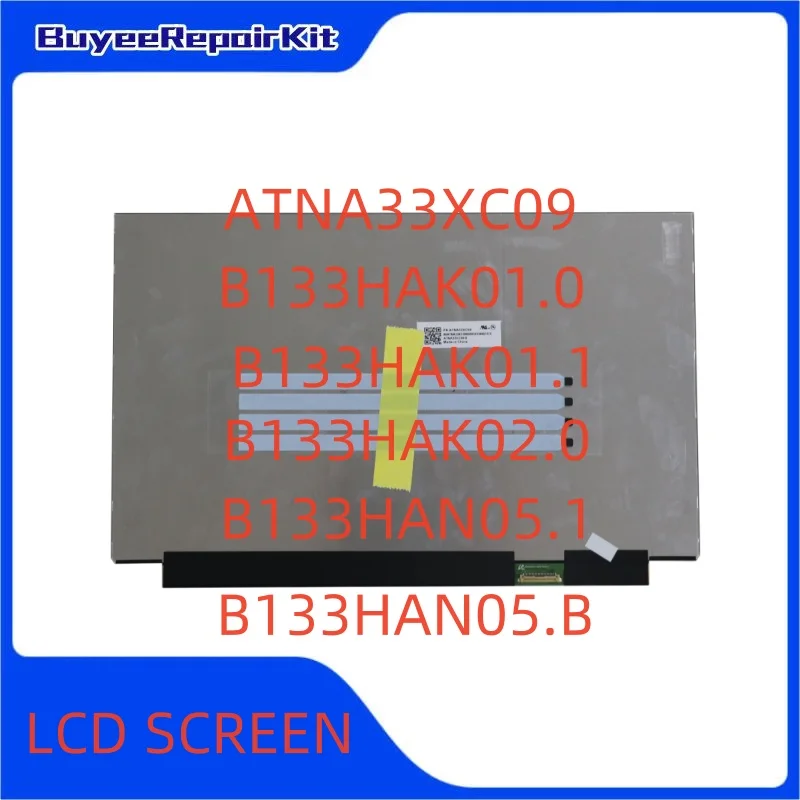 

Original 13.3 ATNA33XC09 B133HAK01.0 B133HAK01.1 B133HAK02.0 B133HAN05.1 B133HAN05.B LCD Screen 1920x1080 30 pins 40 pins