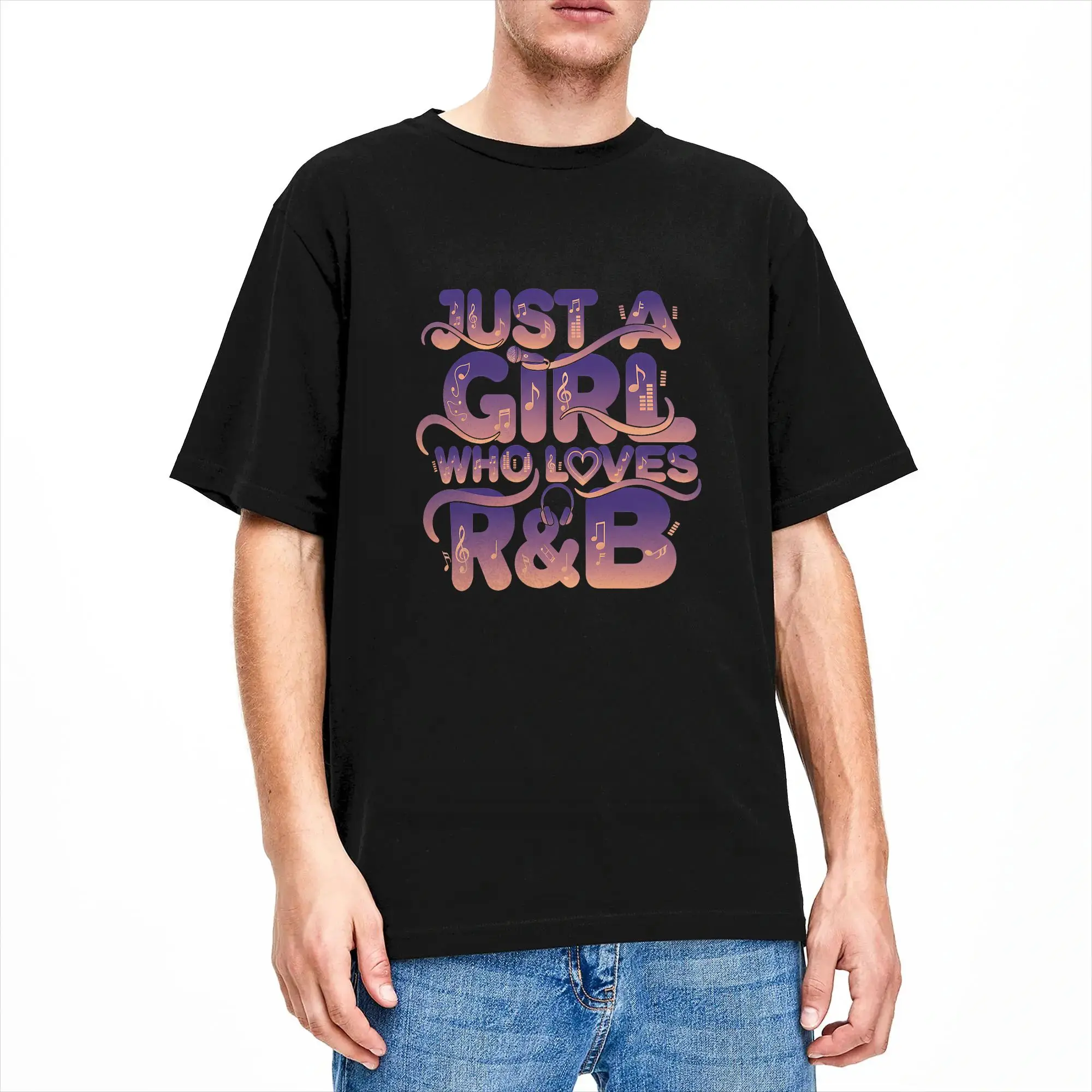 Men T-Shirts Just A Girl Who Loves R&B Music Rhythm and Blues RNB Novelty Pure Cotton Tee Shirt Short Sleeve  T Shirts O Neck