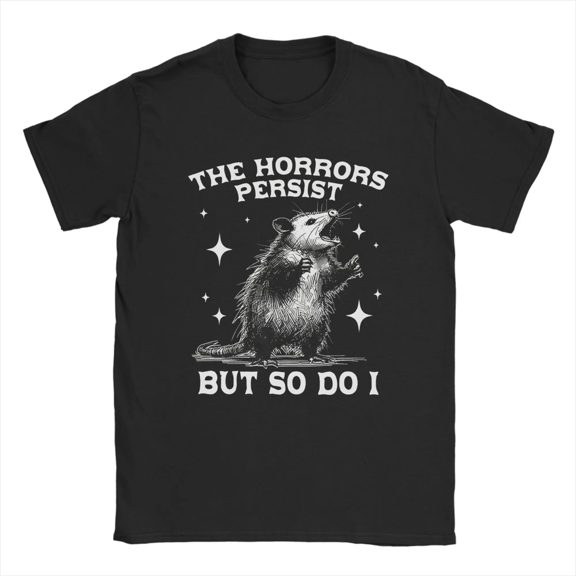 

The Horrors Persist But So Do I Opossum Funny Men's T Shirts Cool Tee Shirt Short Sleeve Crewneck T-Shirt Cotton Graphic Tops