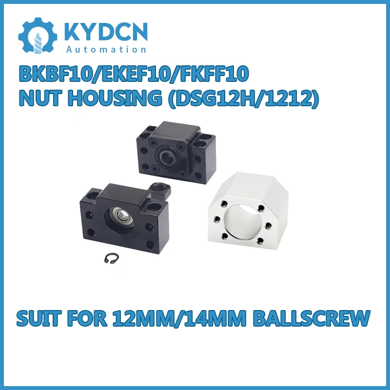 BKBF10 EKEF10 FKFF10 End Support + DSG12H DSG1212 DSG1402 Nut Housing for 12mm Ball Screw and 14mm Ballscrew