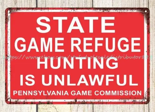 STATE GAME REFUGE hunting is unlawful PA Game Commision metal tin sign wall art