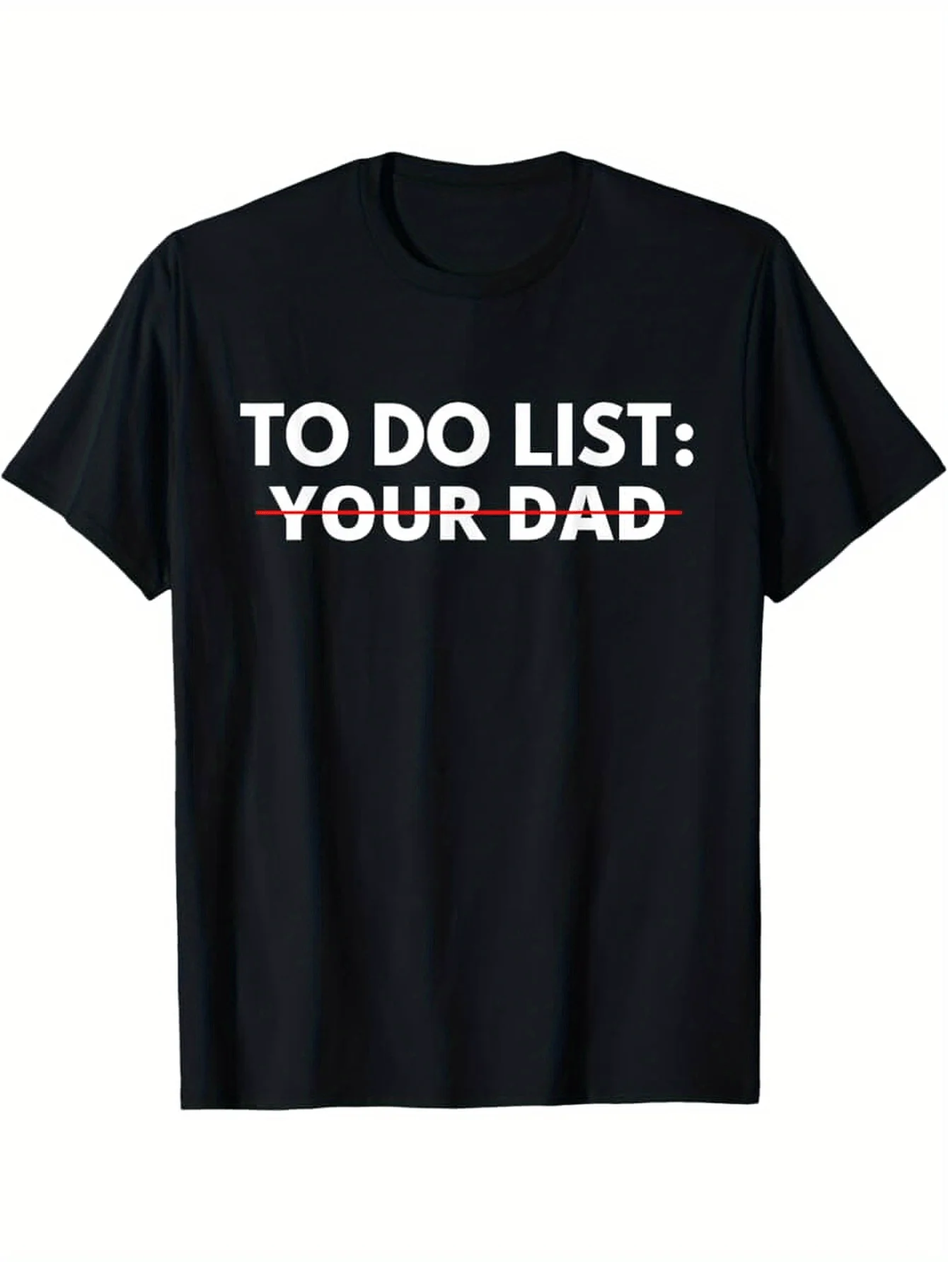 

"To Do List Your Dad" T-Shirt - 100% Cotton, Black/White Print, All-Season Casual Tee