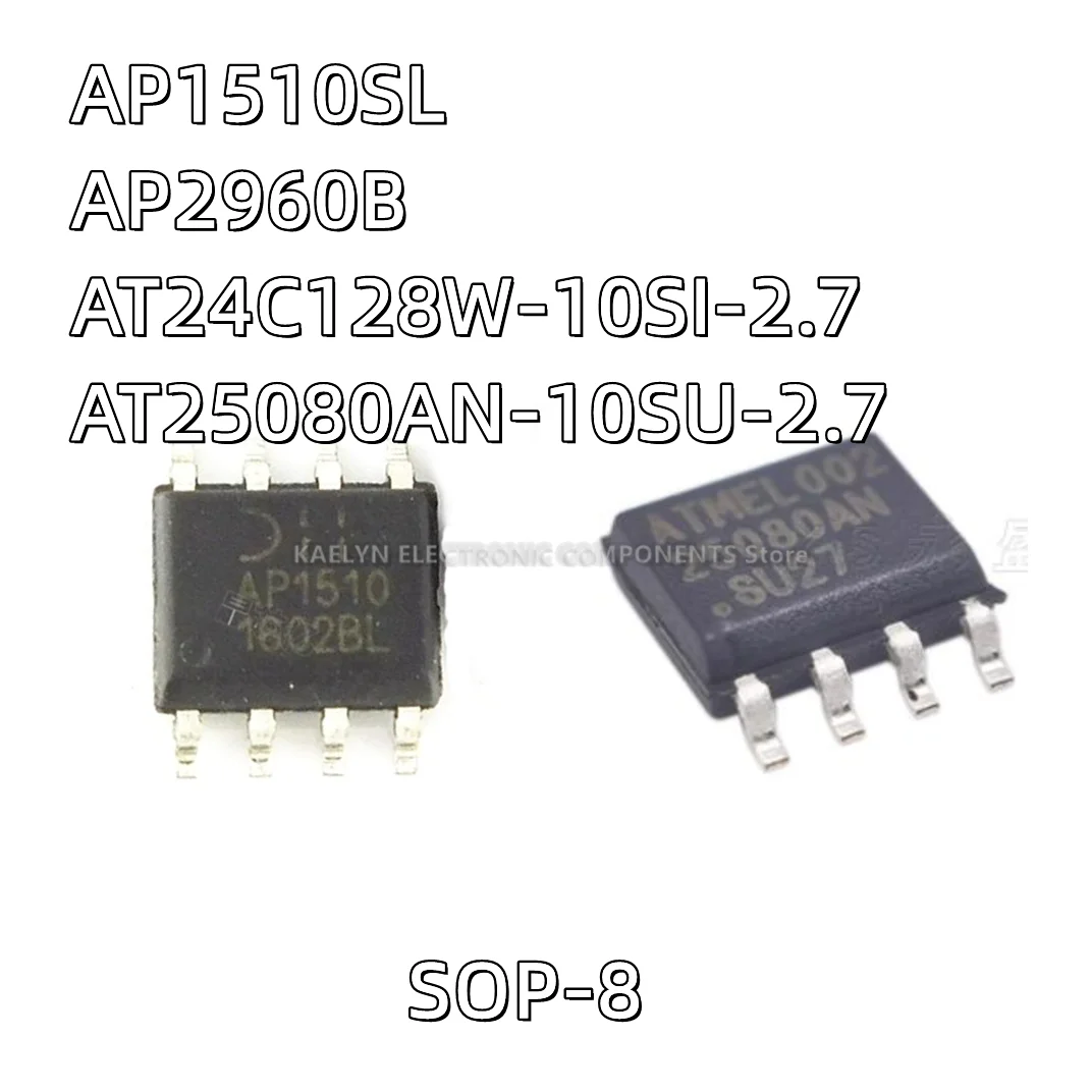 10Pcs/lot AP1510 AP1510SL  AP2960B  AP2960 AT24C128W-10SI-2.7 24C128W.SI27 AT25080AN-10SU-2.7 25080AN.SU27 SOP8
