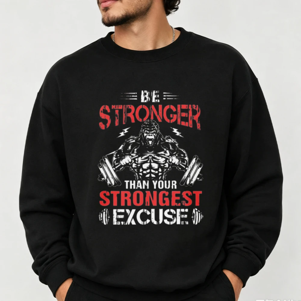 Moletom com estampa gráfica "Seja mais forte que sua desculpa mais forte" para academia, levantamento de peso, treino de fitness, pulôver casual macio