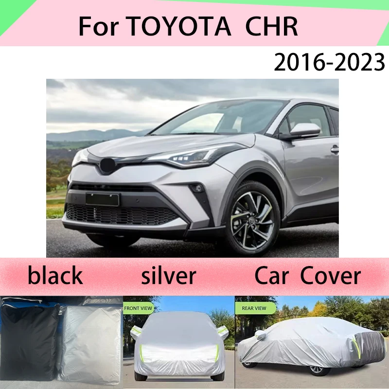 

For TOYOTA CHR 2016-2023 Outdoor Protection Full Car Covers Snow Cover Sunshade Waterproof Dustproof Exterior Car accessories