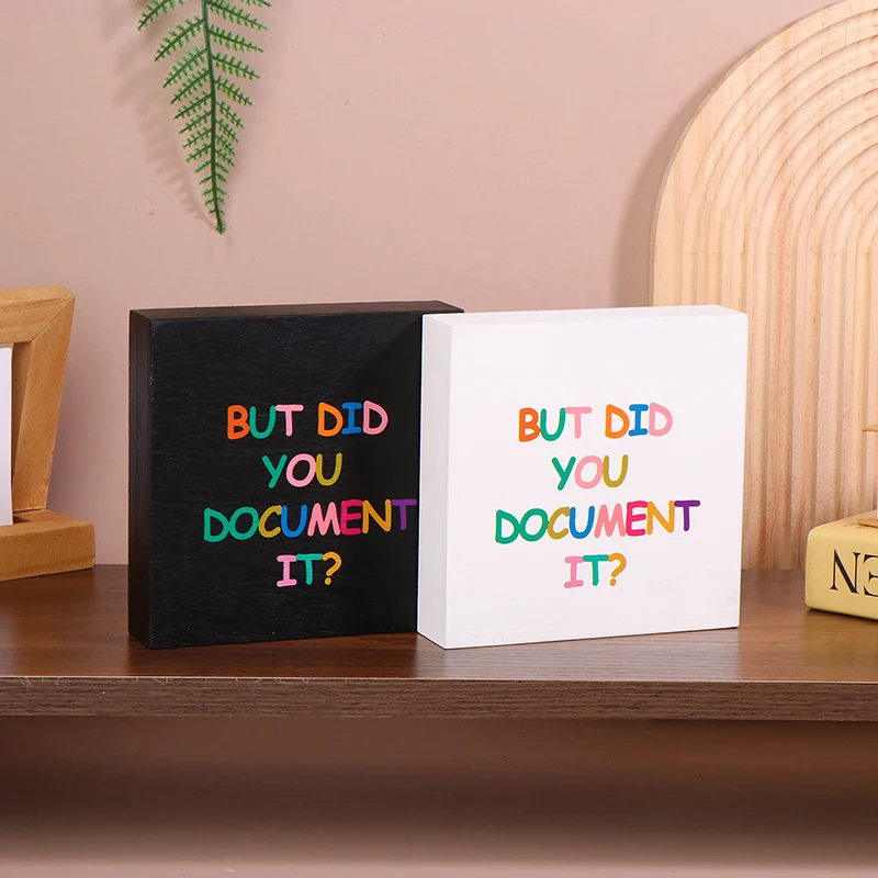 But Did You Document It Wooden Box Sign Decorative Funny Office Wood Box Sign Home Office Decor Square Desk Decor Sign For Shelf