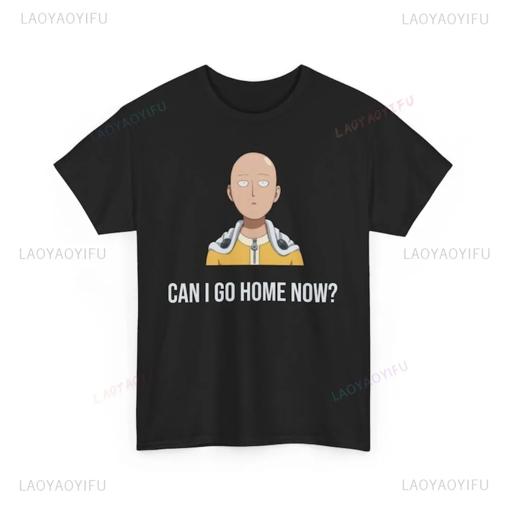 Funny Saitama Can I Go Home One Punch Man T Shirt Japanese Anime Graphic Printed Cool T-Shirt Hot Sale Comic Acg Otaku Tees