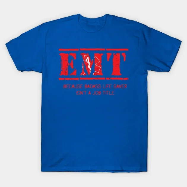 Funny EMT Medical Paramedic T-Shirt. Summer Cotton Short Sleeve O-Neck Men's T Shirt New S-3XL