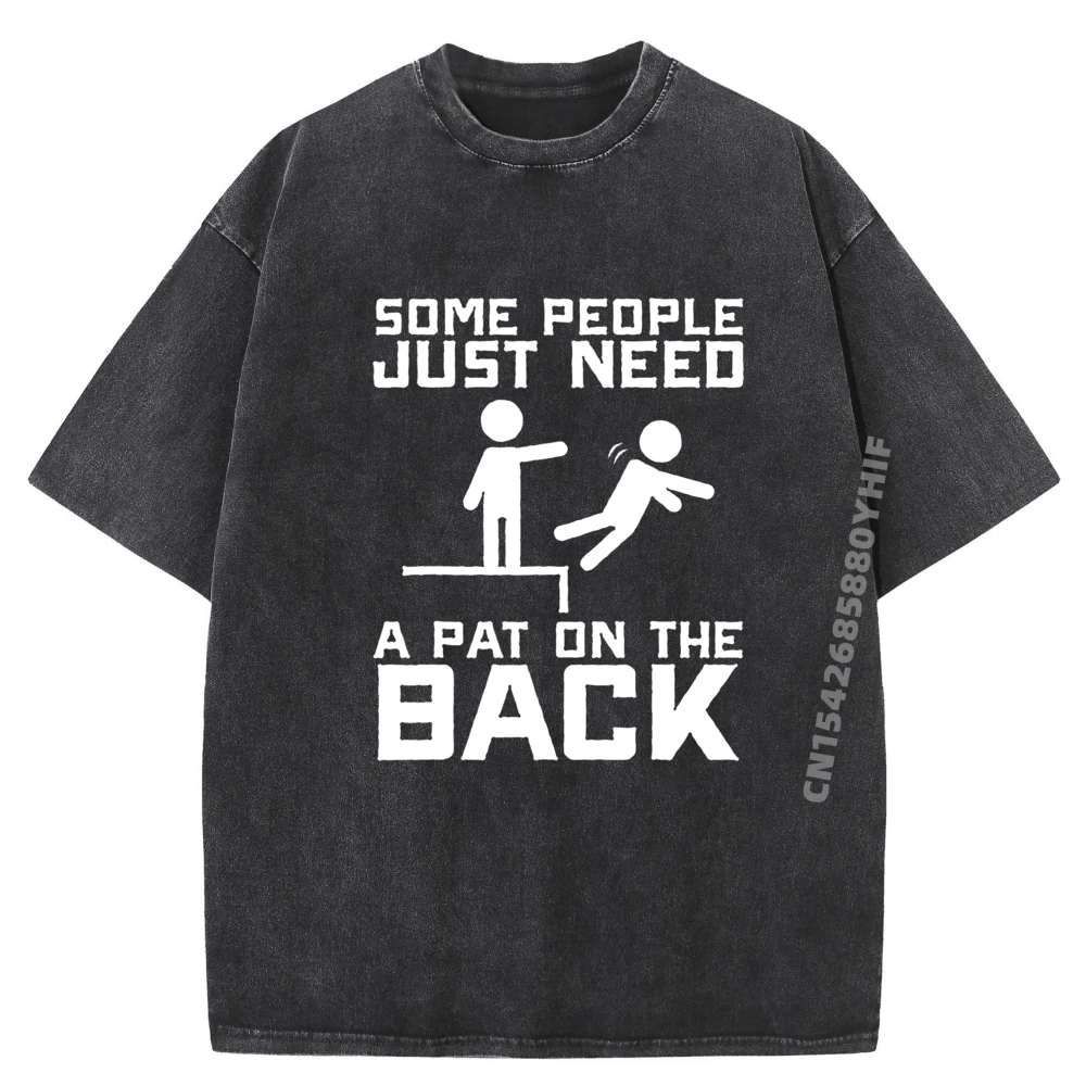 

Some People Need A Pat On The Back Funny Sarcasm Quote Fall Clothes Aesthetic Luxury Clothes Men Casual Washed Shirts