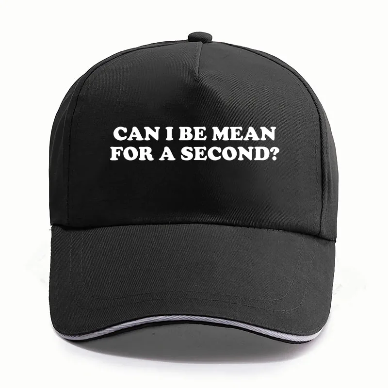 

Can I Be Mean For A Second Baseball Cap Funny Slang Caps Casual Y2k Unisex Hat