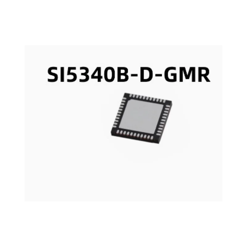 

New original SI5340B-D08595-GM and SI5340B-D07364-GMR clock generator inquiry
