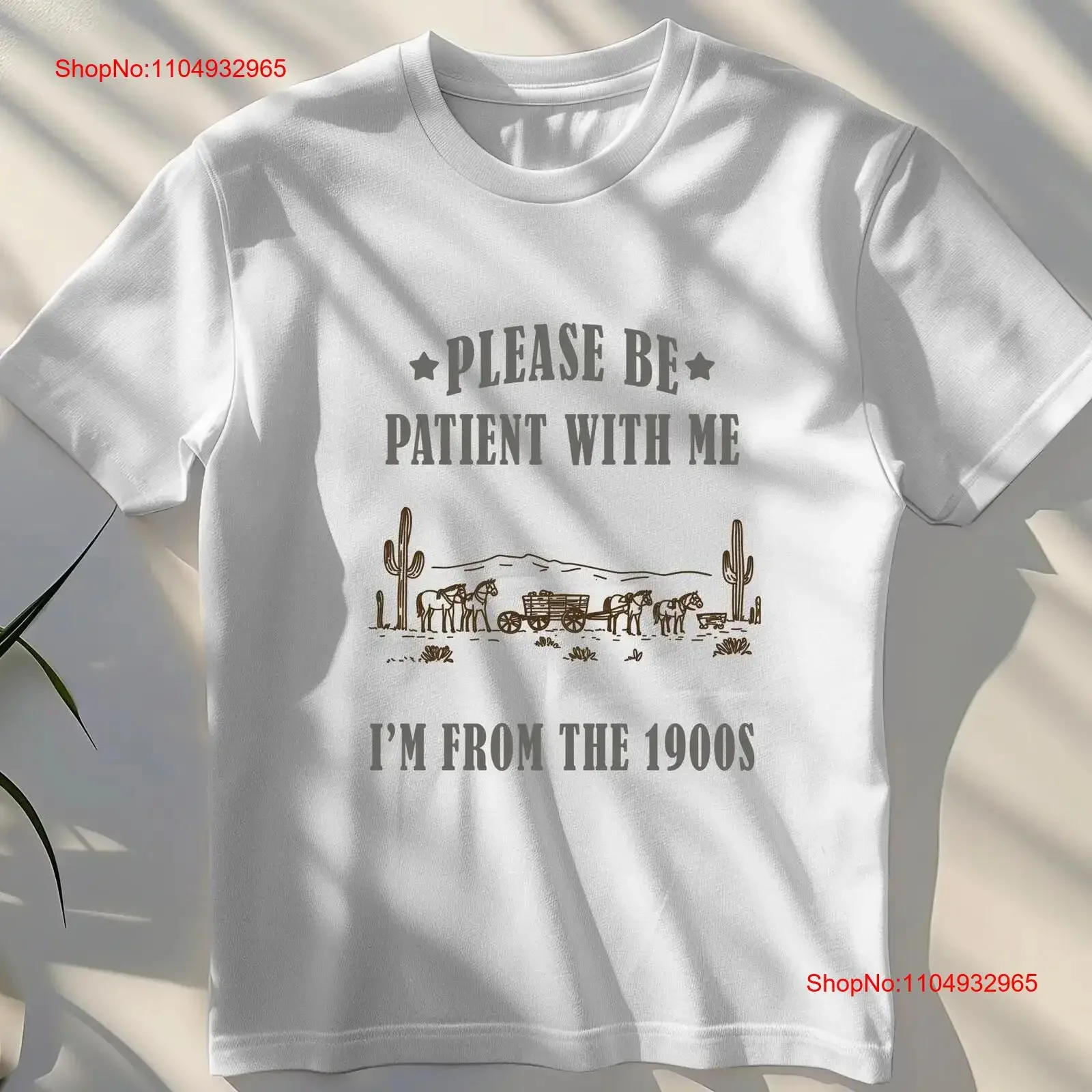 

Please Be Patient With Me I'm From The 1900s Funny Western T Shirt Vintage Dad For Oldie vintage Washed homme Breathable Casual
