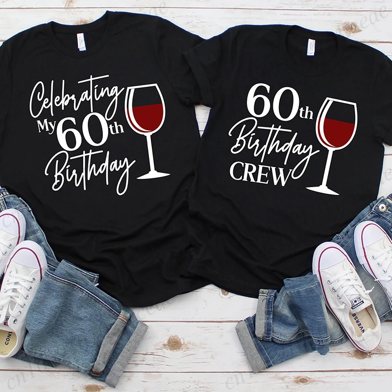 Celebrating My 60th Birthday Printed Men's T-Shirt Oversized Matching Group Birthday Graphic Tees for Women Tops Tees Streetwear
