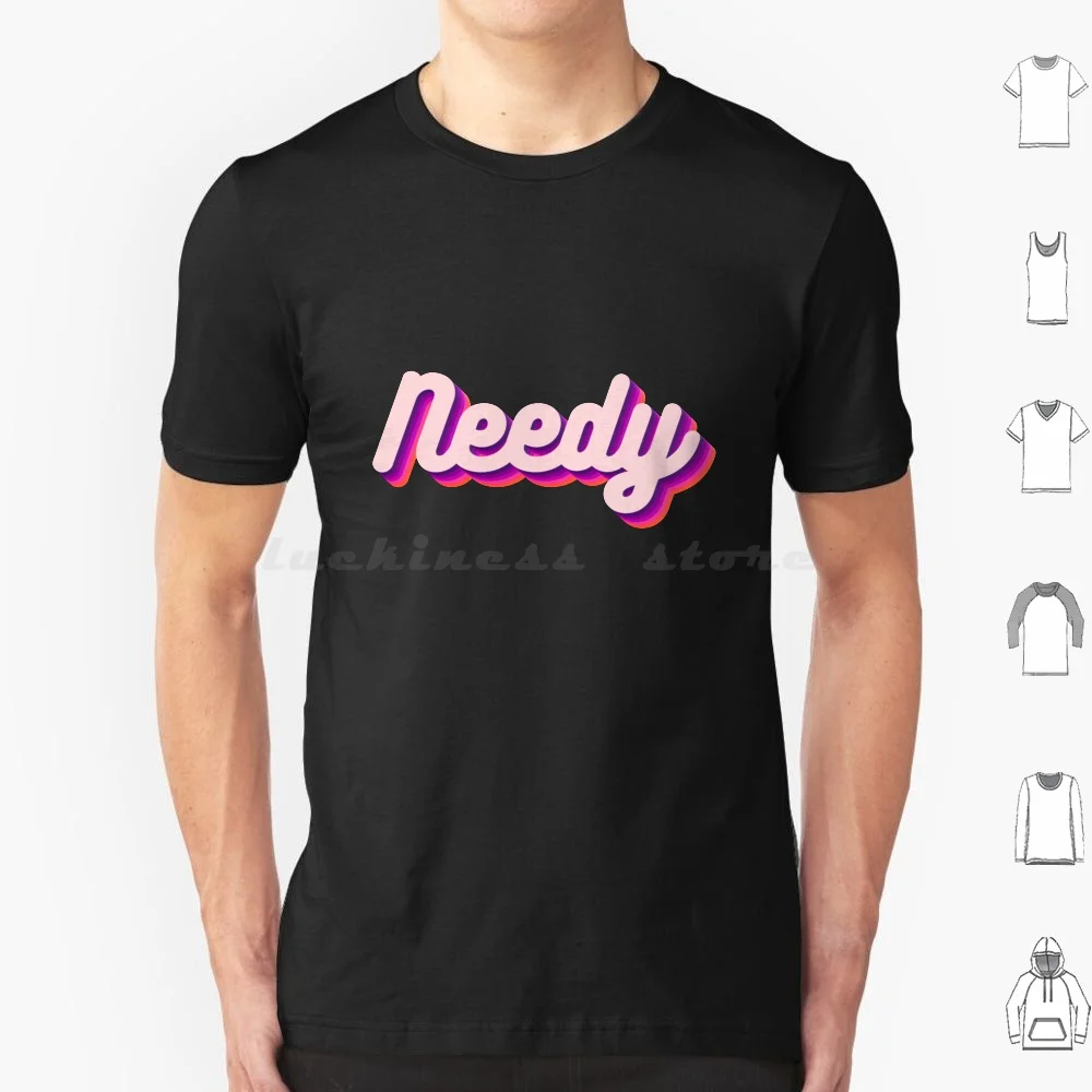 Ddlg Cgl Bdsm Needy T Shirt 6Xl Cotton Cool Tee Ddlg Little Girl Daddy Sub Dom Bdsm Dominatrix Submissive Sub Princess Little