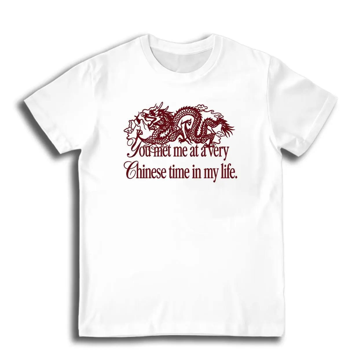You Met Me At A Very Chinese Time In My Life Printed T-Shirt Y2K Funny Graphic Tee Men's And Women's Casual Crew Neck Tops