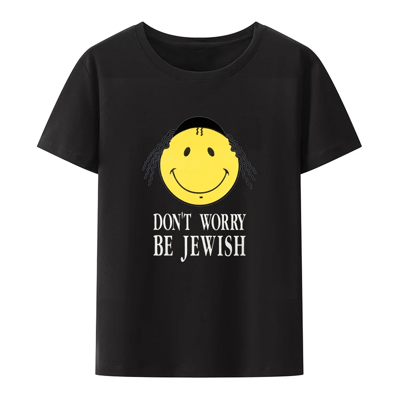 Don't Worry Be Jewish Funny Shirt Clothes Y2k Style Leisure Crop Top Letters Koszulki Hipster Woman T-shirts Women Hip-hop