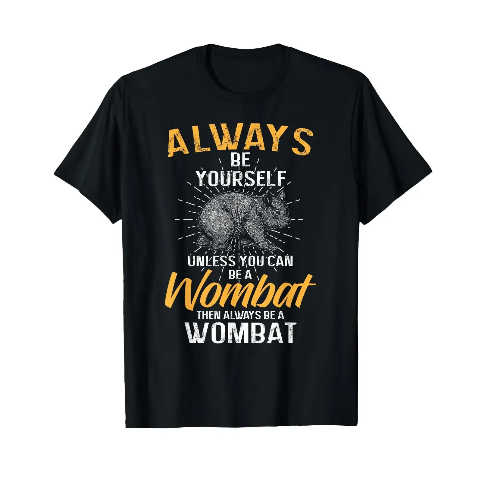 Always Be A Yourself Unless You Can Wombat Animal Zoo T Shirt vintage Washed streetwear graphic Stylish fashion Soft