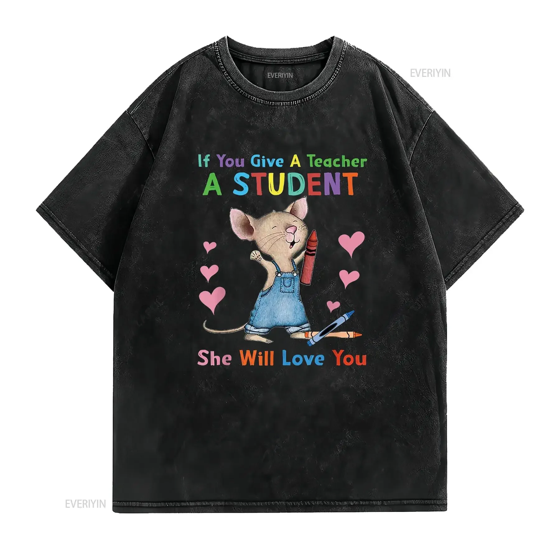 Mouse If You Give A Teacher Student She Will Love T Shirt vintage Washed graphic Stretched Unisex Stylish Versatile streetwear