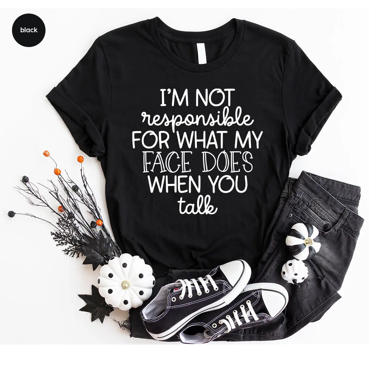 Voguish Dark Style Women Shirt  I'm Not Responsible for What My Face Does When You Talk Slogan T-shirt Outdoors All-match Tee